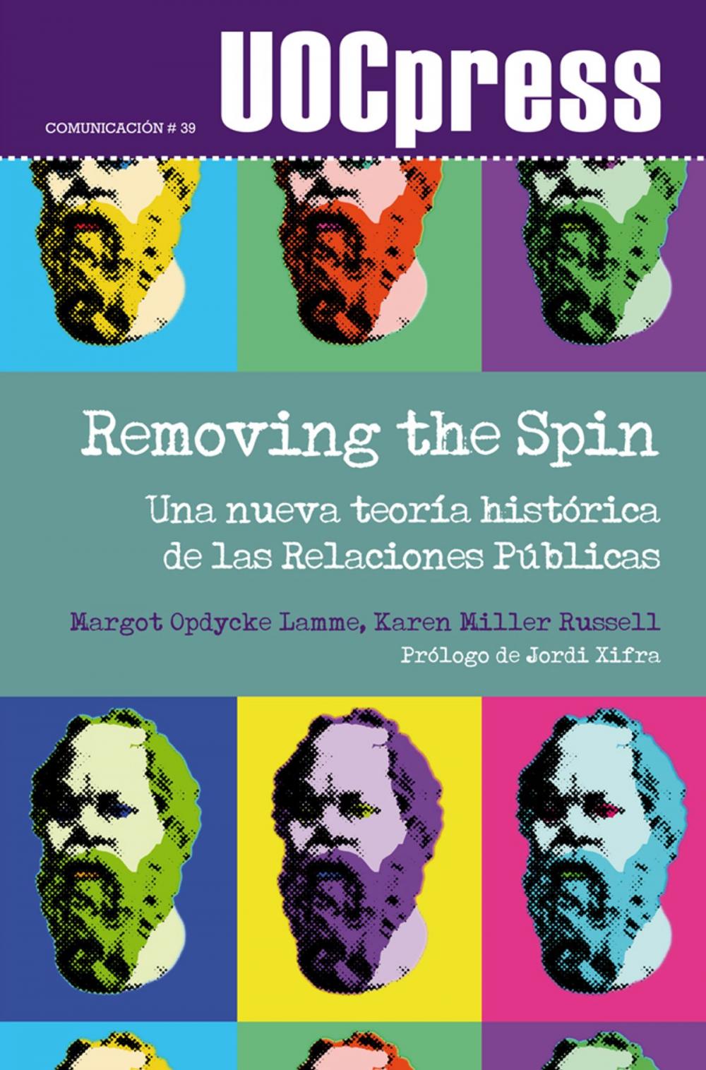 Big bigCover of Removing the Spin. Una nueva teoría histórica de las Relaciones Públicas