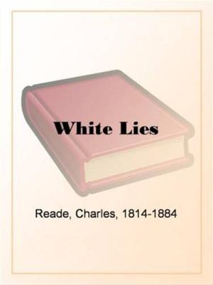 Cover of the book White Lies And Barefaced Truths by Edward Bulwer-Lytton