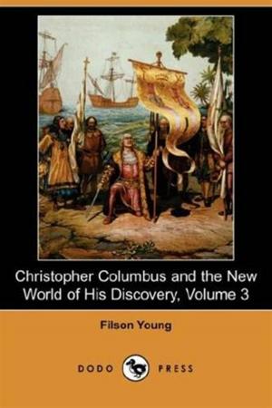 Cover of the book Christopher Columbus, Volume 3 by James Milne