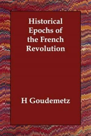bigCover of the book Historical Epochs Of The French Revolution by 