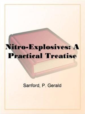 Cover of the book Nitro-Explosives: A Practical Treatise by W. W. Jacobs