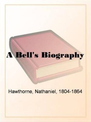 Cover of the book A Bell's Biography by The Brothers Grimms, Jacob and Wilhelm Grimm, Jacob Grimm