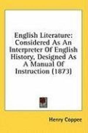 Cover of the book English Literature, Considered As An Interpreter Of English History by Algernon Bertram Freeman-Mitford