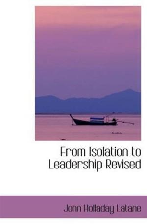 Cover of the book From Isolation To Leadership, Revised by Frederick Marryat (Aka Captain Marryat)