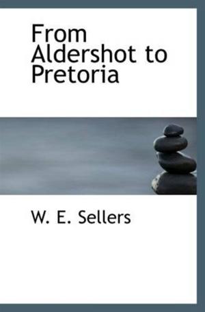 Cover of the book From Aldershot To Pretoria by Thomas De Quincey