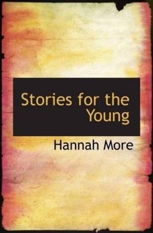 Cover of the book Stories For The Young by Thomas Cochrane, Tenth Earl Of Dundonald