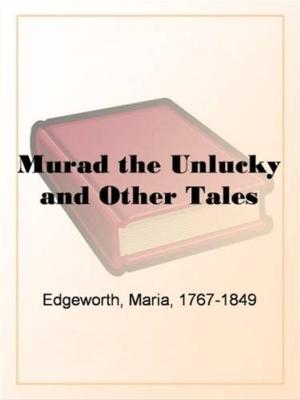 Cover of the book Murad The Unlucky And Other Tales by John Fox, Jr.