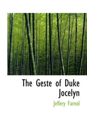 Cover of the book The Geste Of Duke Jocelyn by Edward Bulwer-Lytton