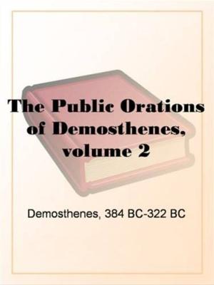 Book cover of The Public Orations Of Demosthenes, Volume 2