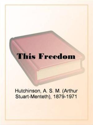 Cover of the book This Freedom by Charles Dudley Warner