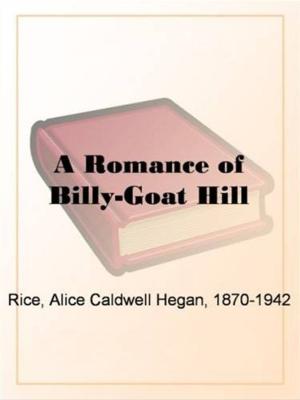 Cover of the book A Romance Of Billy-Goat Hill by Elizabeth Claghorn Gaskell