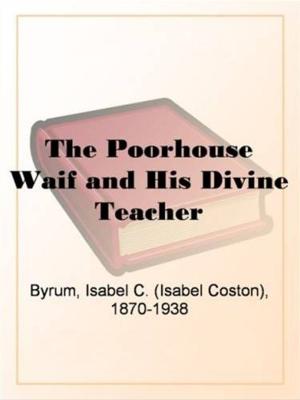 Book cover of The Poorhouse Waif And His Divine Teacher