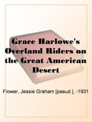 Cover of the book Grace Harlowe's Overland Riders On The Great American Desert by Amelia Edith Huddleston Barr