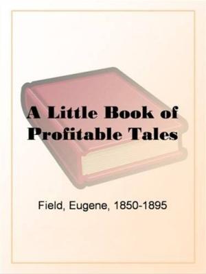 Cover of the book A Little Book Of Profitable Tales by Mrs. Humphry Ward