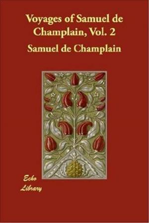 Book cover of Voyages Of Samuel De Champlain, Vol. 2