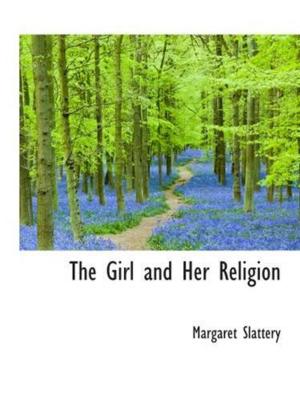 Cover of the book The Girl And Her Religion by Edgar Lee Masters