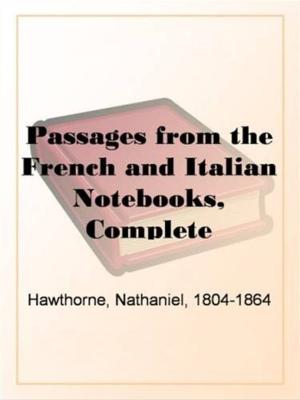 Cover of the book Passages From The French And Italian Notebooks, Complete by Joseph Edmund Collins