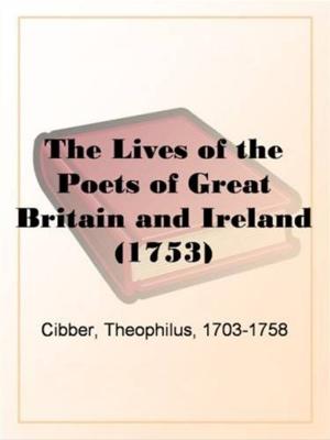 Cover of the book The Lives Of The Poets Of Great Britain And Ireland (1753) by Horace Smith