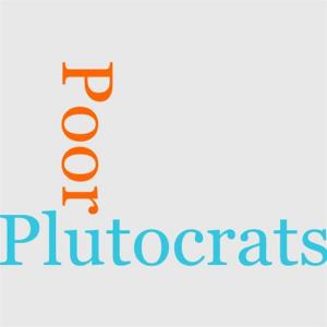 Book cover of The Poor Plutocrats