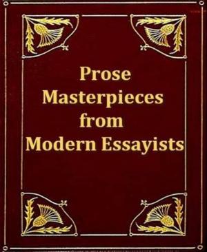 Cover of the book Prose Masterpieces From Modern Essayists by Alice B. Emerson