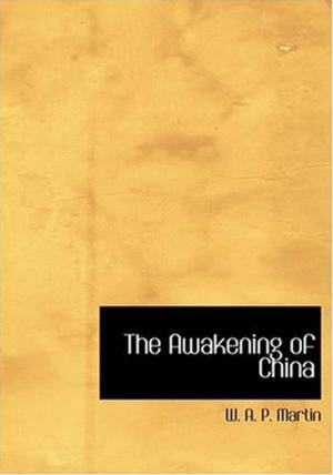 Cover of the book The Awakening Of China by Algernon Charles Swinburne