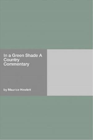 Cover of the book In A Green Shade by Shelden Cheney