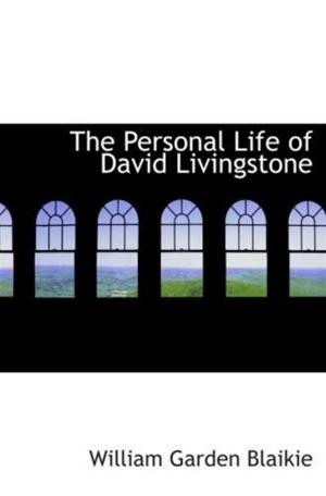 Cover of the book The Personal Life Of David Livingstone by Thomas Chandler Haliburton
