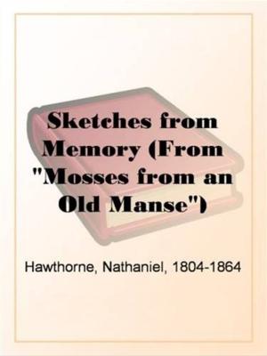 Cover of the book Sketches From Memory (From "Mosses From An Old Manse") by Charles Dudley Warner