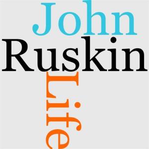 Cover of the book The Life Of John Ruskin by Jessie Graham Flower