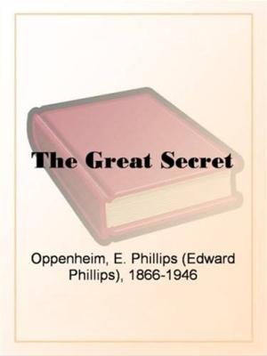 Cover of the book The Great Secret by E.Phillips Oppenheim