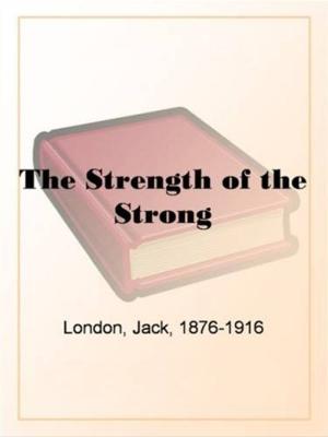 Cover of the book The Strength Of The Strong by Guy De Maupassant