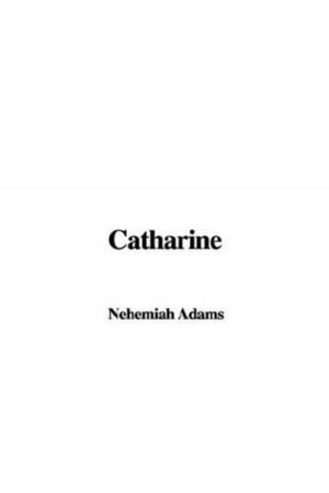 Cover of the book Catharine by Mary Hartwell Catherwood