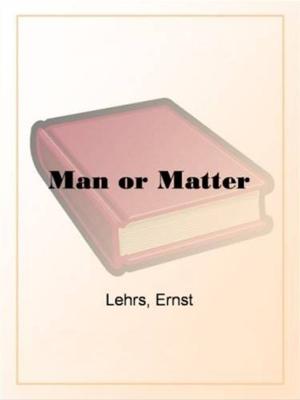 Cover of the book Man Or Matter by George Bird Grinnell
