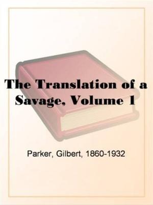 Cover of the book The Translation Of A Savage, Volume 1. by C. N. Williamson And A. M. Williamson