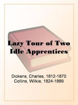 Cover of the book The Lazy Tour Of Two Idle Apprentices by Thomas De Quincey