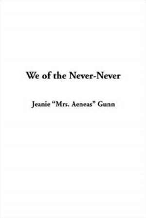 Cover of the book We Of The Never-Never by Imbert De Saint-Amand