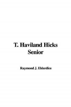 Cover of the book T. Haviland Hicks Senior by James W. Head