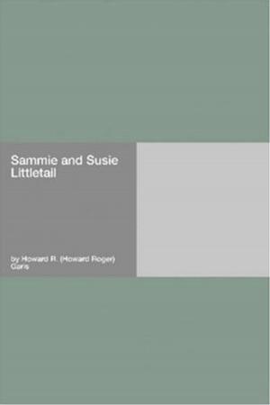 Cover of the book Sammie And Susie Littletail by Georg, 1837-1898 Ebers