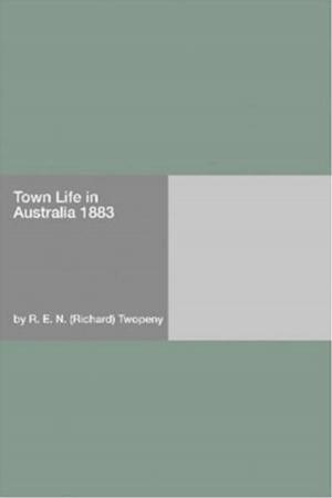 Cover of the book Town Life In Australia by Edward Bulwer-Lytton