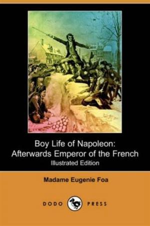 Cover of the book The Boy Life Of Napoleon by Lina Beard And Adelia Belle Beard
