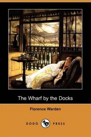 Cover of the book The Wharf By The Docks by Juliette Adam