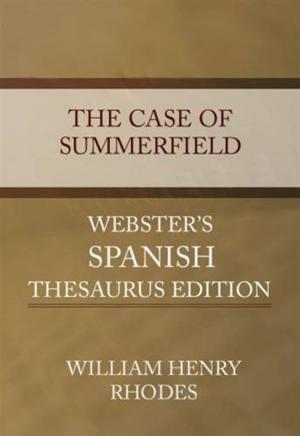 Cover of the book The Case Of Summerfield by James Whitcomb Riley