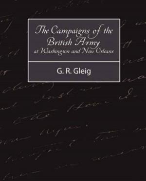 Book cover of The Campaigns Of The British Army At Washington And New Orleans 1814-1815