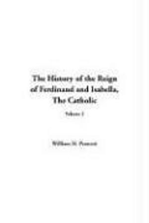 Book cover of The History Of The Reign Of Ferdinand And Isabella The Catholic, V2