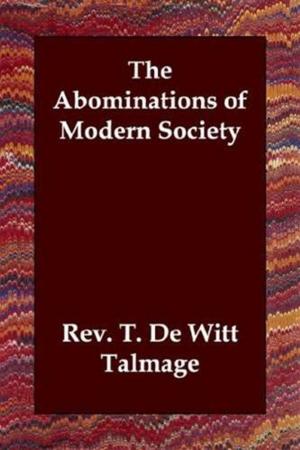 Cover of the book The Abominations Of Modern Society by Alice Prescott Smith