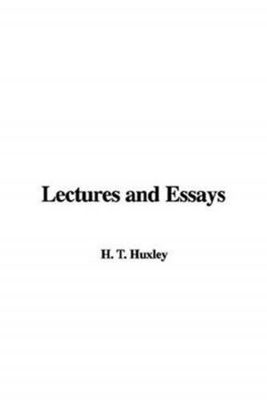 Cover of the book Lectures And Essays by Louis Tracy