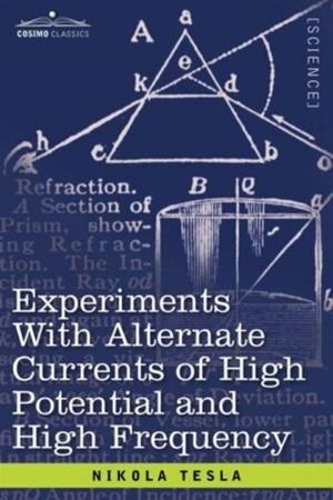 Book cover of Experiments With Alternate Currents Of High Potential And High