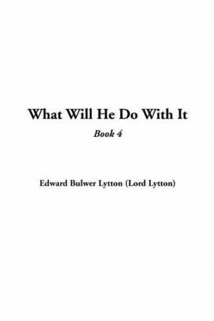 Cover of the book What Will He Do With It, Book 4. by E. Phillips Oppenheim