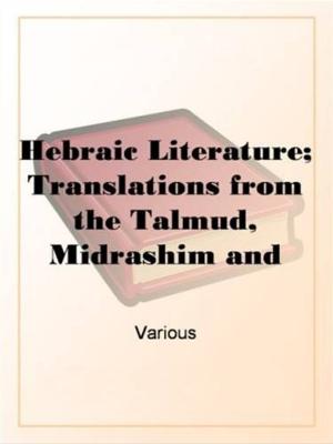 Cover of the book Hebraic Literature; Translations From The Talmud, Midrashim And by H. Stanley Redgrove