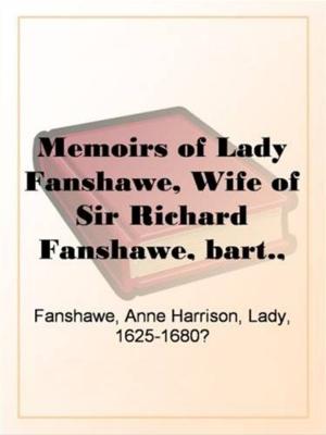 Cover of the book Memoirs Of Lady Fanshawe by John Payne